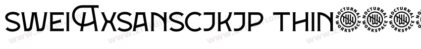 sweiAxsanscjkjp thin字体转换